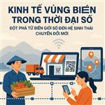 Kinh tế vùng biên trong thời đại số: Đột phá từ biên giới số đến hệ sinh thái chuyển đổi mới.